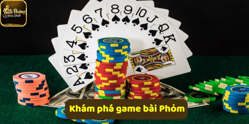 Game Phỏm là trò chơi dân gian giảm điểm móm, 2 đến 4 người chơi