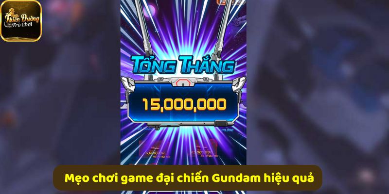 Mẹo chơi hiệu quả, tăng cơ hội thắng lớn